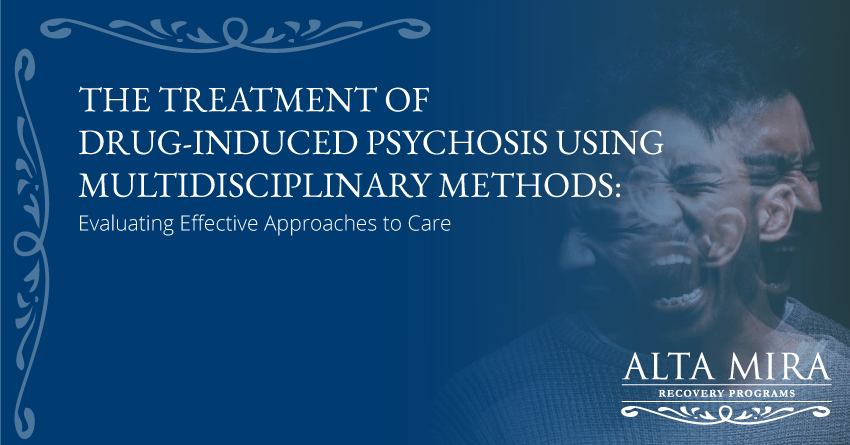 the treatment of drug induced psychosis using multidisciplinary methods alta mira